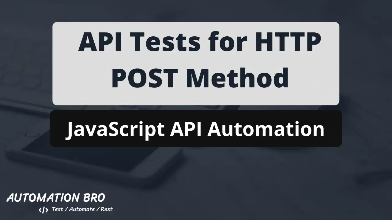 Write API Tests for HTTP POST Method