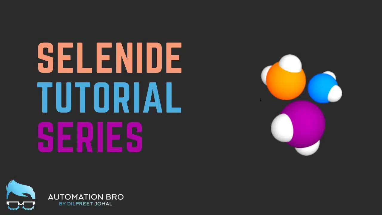 Selenide Tutorial Series