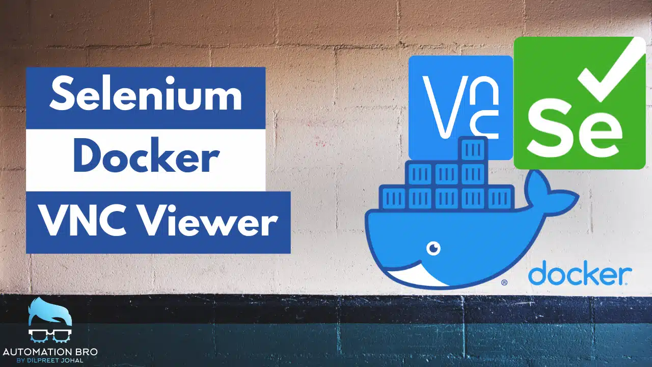 Debug Selenium Tests in Docker using VNC Viewer