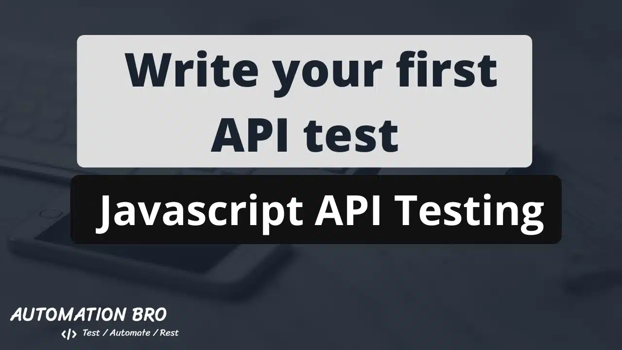 Write your first API Test using JavaScript